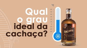 Qual o grau ideal da cachaça?